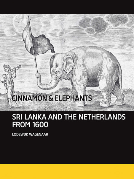 Cinnamon And Elephants. Sri Lanka and The Netherlands from 1