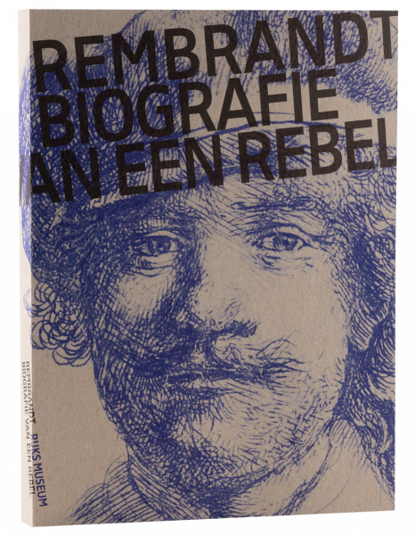 Rembrandt: biografie van een rebel